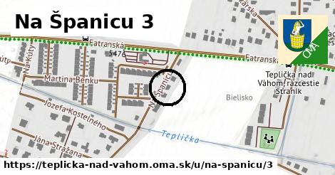 Na Španicu 3, Teplička nad Váhom