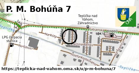 P. M. Bohúňa 7, Teplička nad Váhom