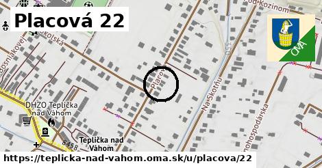 Placová 22, Teplička nad Váhom