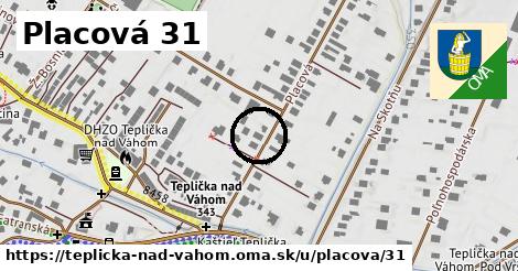 Placová 31, Teplička nad Váhom