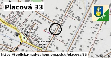 Placová 33, Teplička nad Váhom