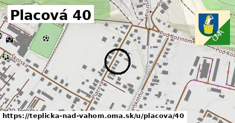 Placová 40, Teplička nad Váhom