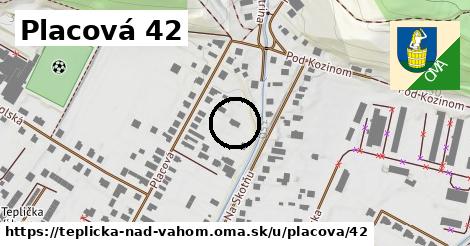 Placová 42, Teplička nad Váhom