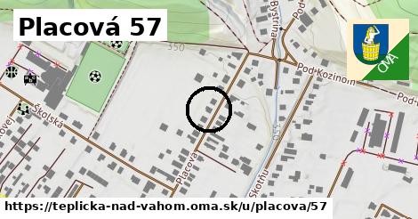 Placová 57, Teplička nad Váhom