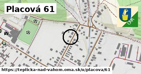 Placová 61, Teplička nad Váhom