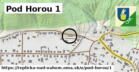 Pod Horou 1, Teplička nad Váhom