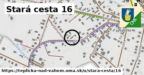 Stará cesta 16, Teplička nad Váhom