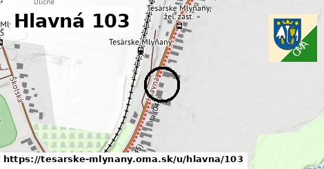 Hlavná 103, Tesárske Mlyňany