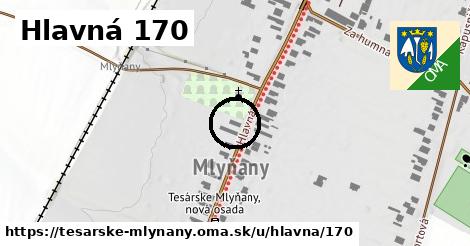 Hlavná 170, Tesárske Mlyňany