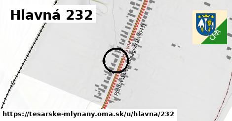 Hlavná 232, Tesárske Mlyňany