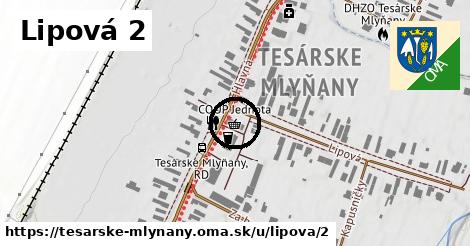 Lipová 2, Tesárske Mlyňany