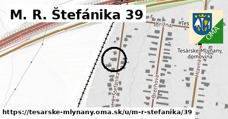 M. R. Štefánika 39, Tesárske Mlyňany
