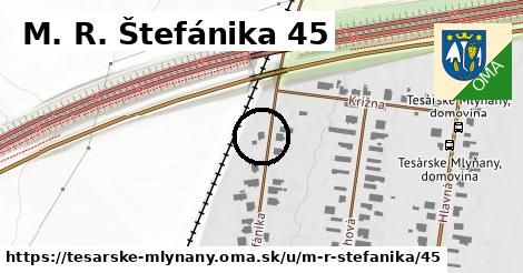 M. R. Štefánika 45, Tesárske Mlyňany