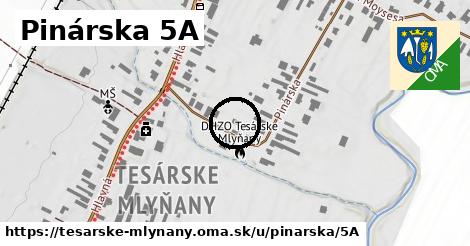 Pinárska 5A, Tesárske Mlyňany