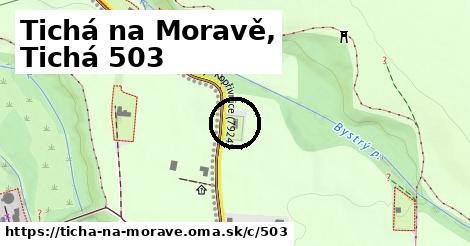 Tichá na Moravě, Tichá <span class="supisne">503</span>