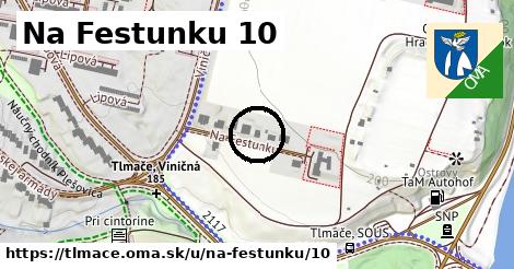 Na Festunku 10, Tlmače