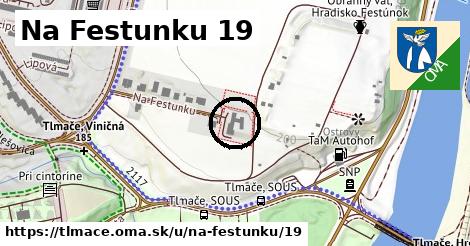 Na Festunku 19, Tlmače