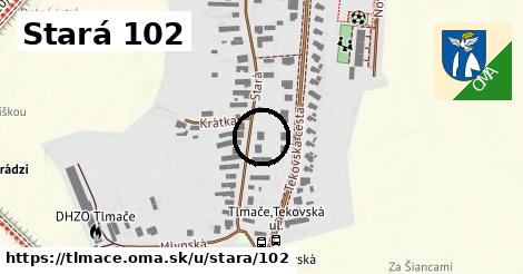 Stará 102, Tlmače