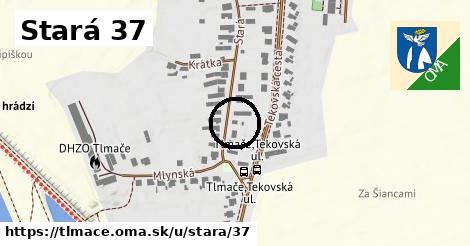 Stará 37, Tlmače