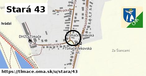 Stará 43, Tlmače