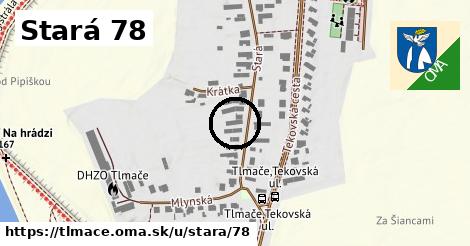 Stará 78, Tlmače