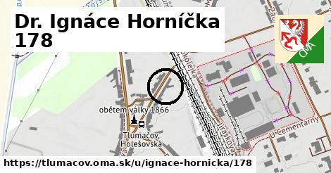 Dr. Ignáce Horníčka 178, Tlumačov