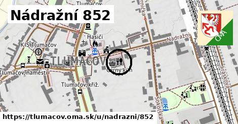 Nádražní 852, Tlumačov