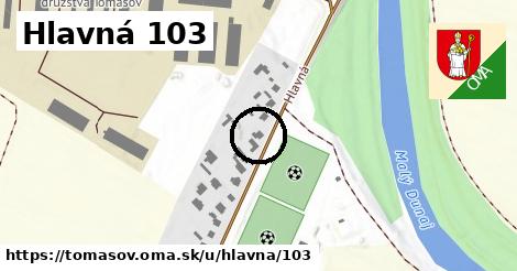 Hlavná 103, Tomášov