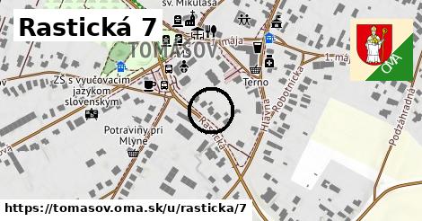 Rastická 7, Tomášov