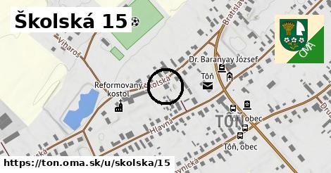 Školská 15, Tôň