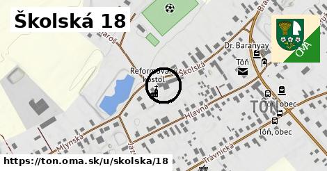 Školská 18, Tôň