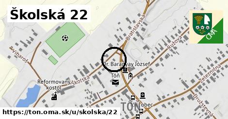 Školská 22, Tôň