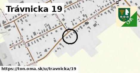 Trávnicka 19, Tôň