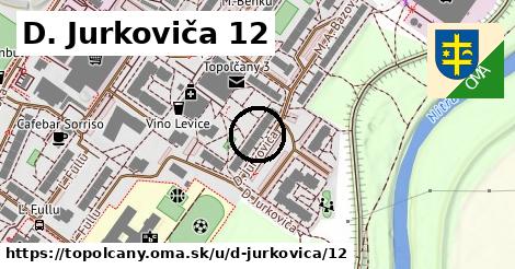 D. Jurkoviča 12, Topoľčany