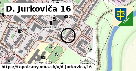 D. Jurkoviča 16, Topoľčany