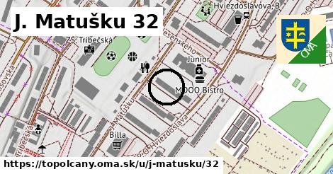 J. Matušku 32, Topoľčany