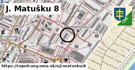 J. Matušku 8, Topoľčany