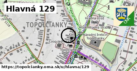 Hlavná 129, Topoľčianky