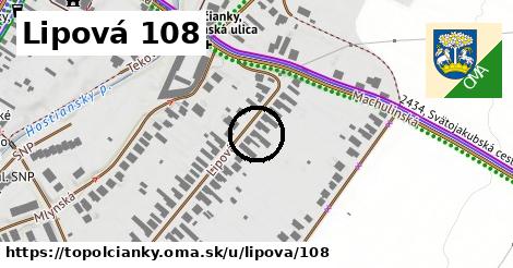 Lipová 108, Topoľčianky