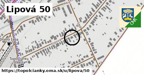 Lipová 50, Topoľčianky