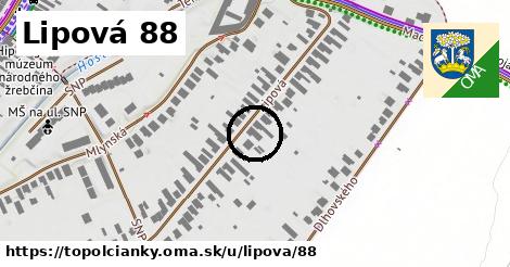 Lipová 88, Topoľčianky