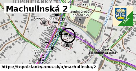 Machulinská 2, Topoľčianky