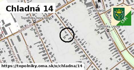 Chladná 14, Topoľníky