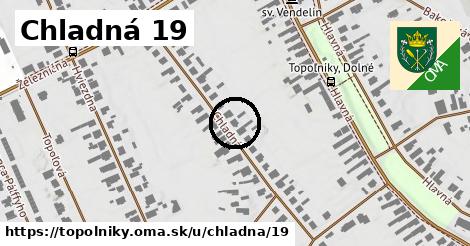 Chladná 19, Topoľníky
