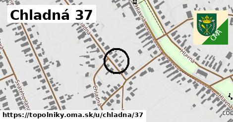 Chladná 37, Topoľníky