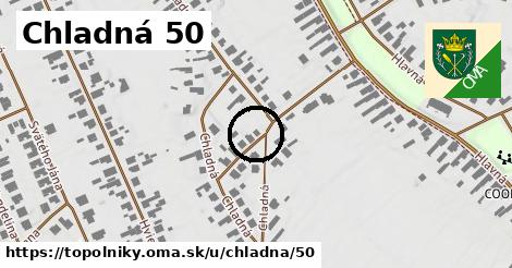 Chladná 50, Topoľníky