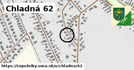 Chladná 62, Topoľníky