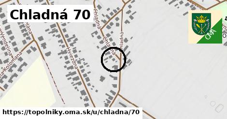 Chladná 70, Topoľníky