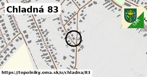 Chladná 83, Topoľníky