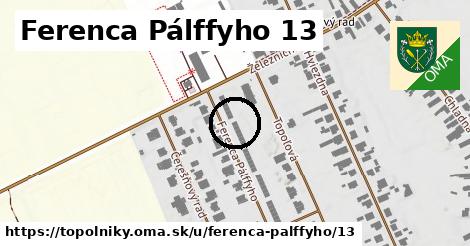 Ferenca Pálffyho 13, Topoľníky